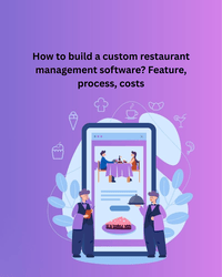 How to build a custom restaurant management software? Feature, process ...
